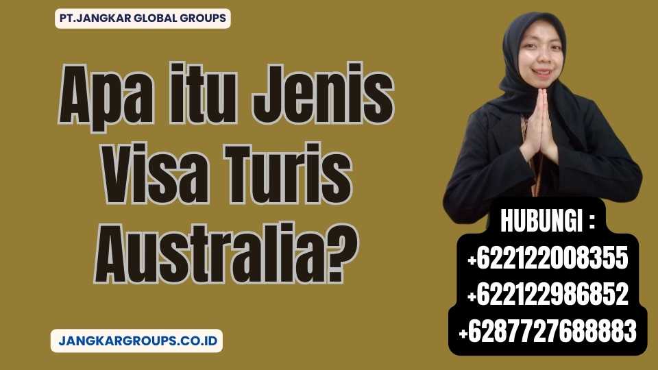 Apa itu Jenis Visa Turis Australia 