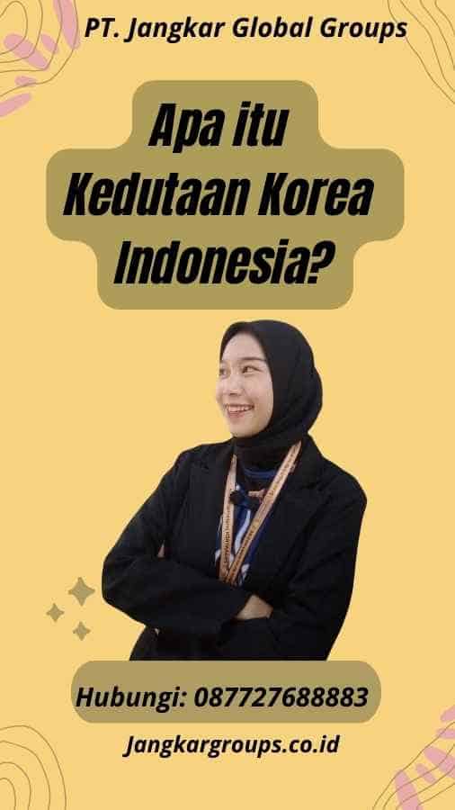 Apa itu Kedutaan Korea Indonesia?
