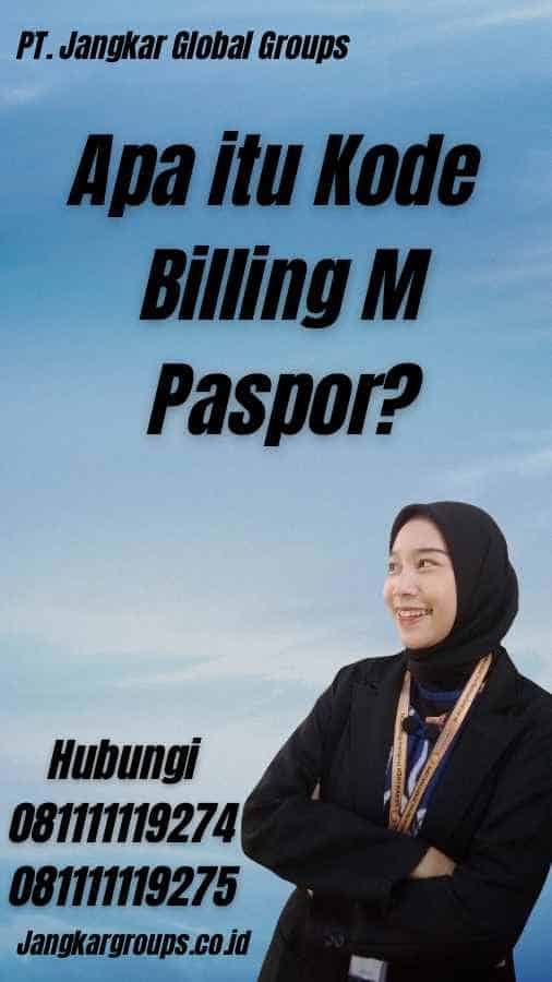 Apa itu Kode Billing M Paspor?