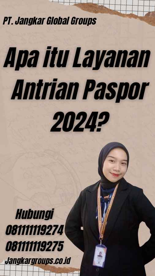 Apa itu Layanan Antrian Paspor 2024?