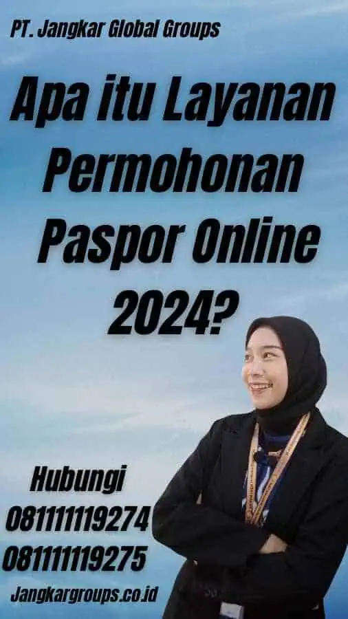 Apa itu Layanan Permohonan Paspor Online 2024?