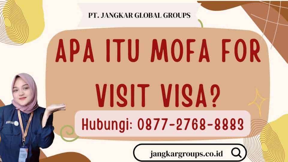 Apa itu Mofa For Visit Visa