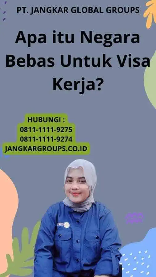 Apa itu Negara Bebas Untuk Visa Kerja?