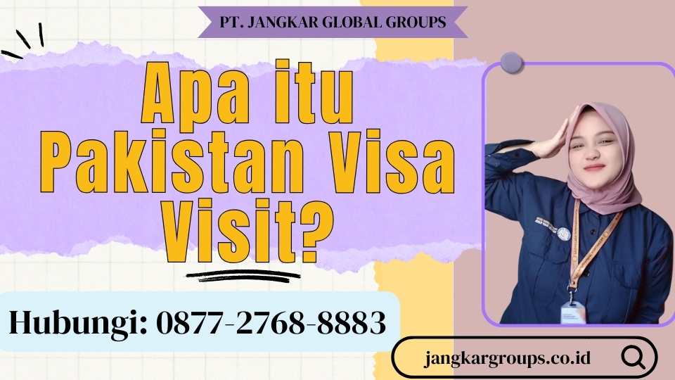 Apa itu Pakistan Visa Visit