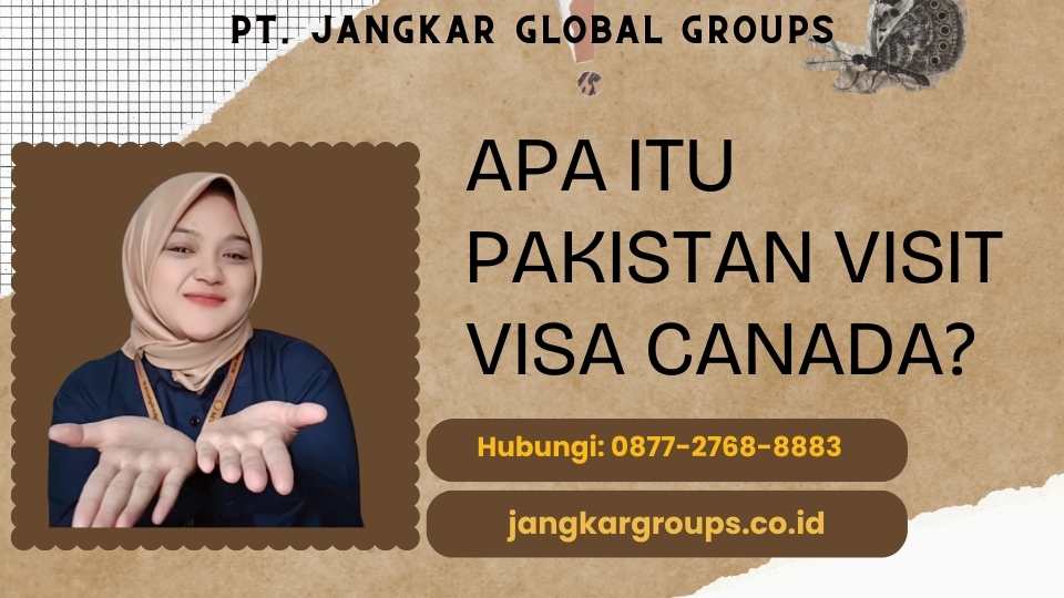 Apa itu Pakistan Visit Visa Canada