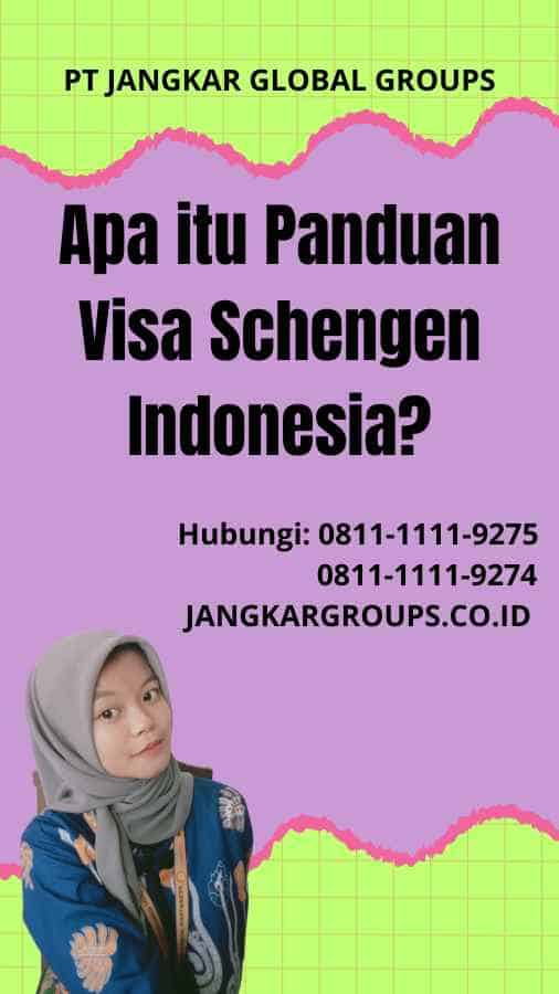Apa itu Panduan Visa Schengen Indonesia