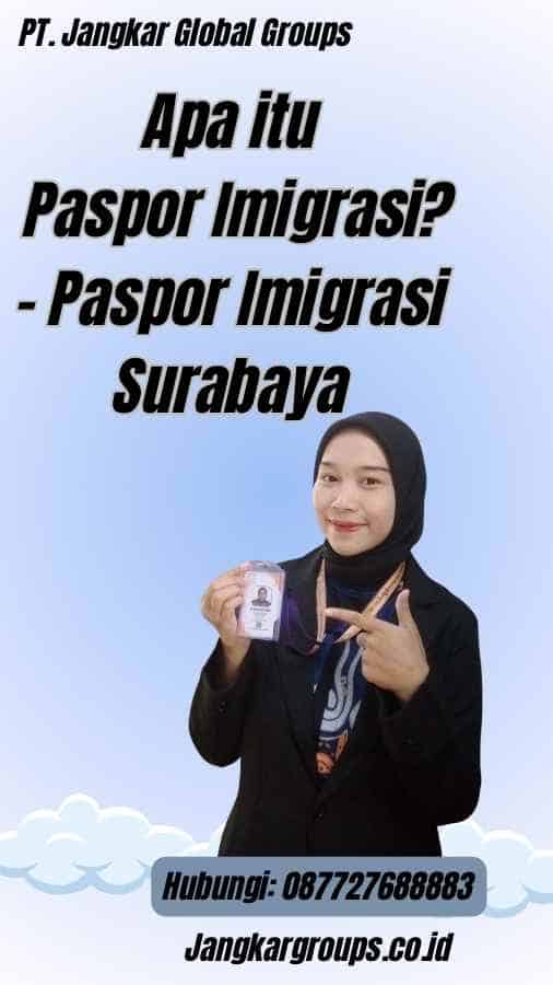 Apa itu Paspor Imigrasi? - Paspor Imigrasi Surabaya