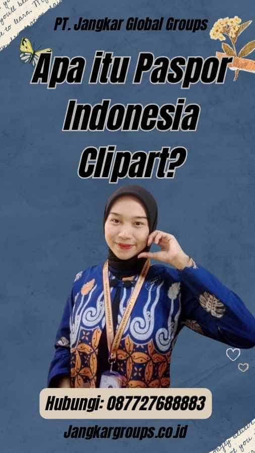 Apa itu Paspor Indonesia Clipart?