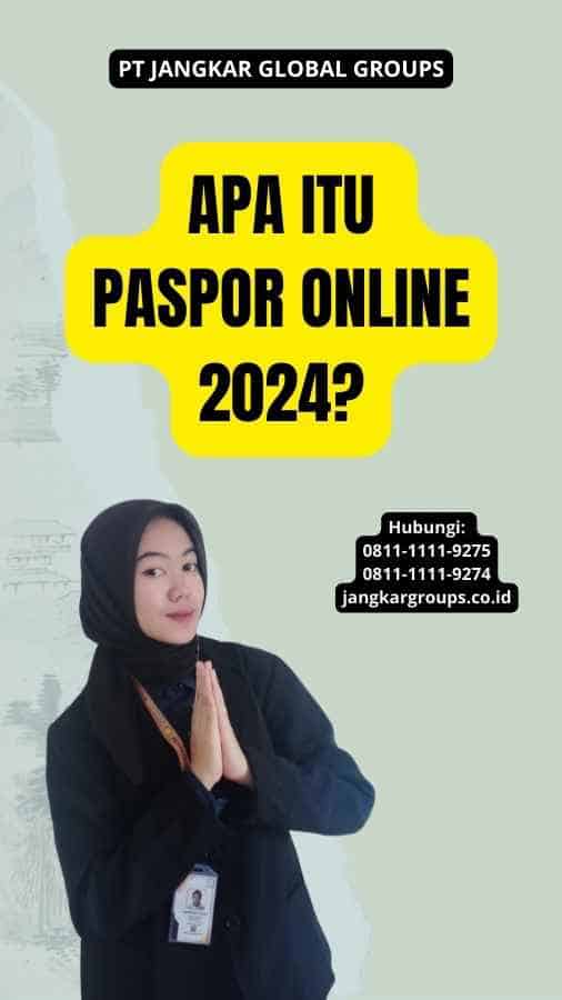 Apa itu Paspor Online 2024?