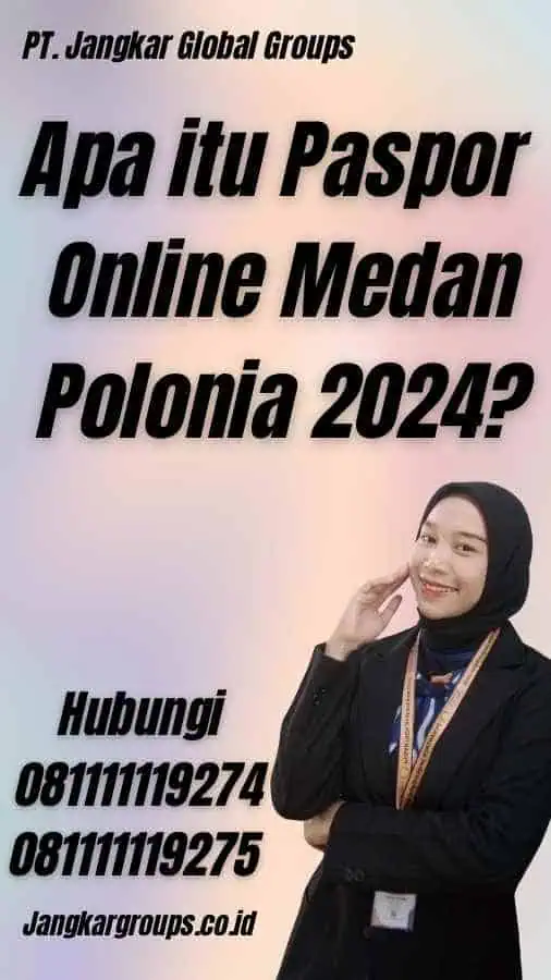 Apa itu Paspor Online Medan Polonia 2024?