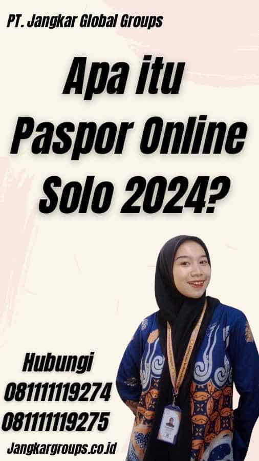 Apa itu Paspor Online Solo 2024?