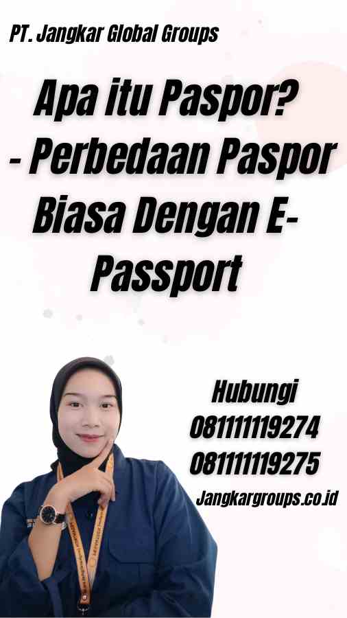 Apa itu Paspor? - Perbedaan Paspor Biasa Dengan E-Passport