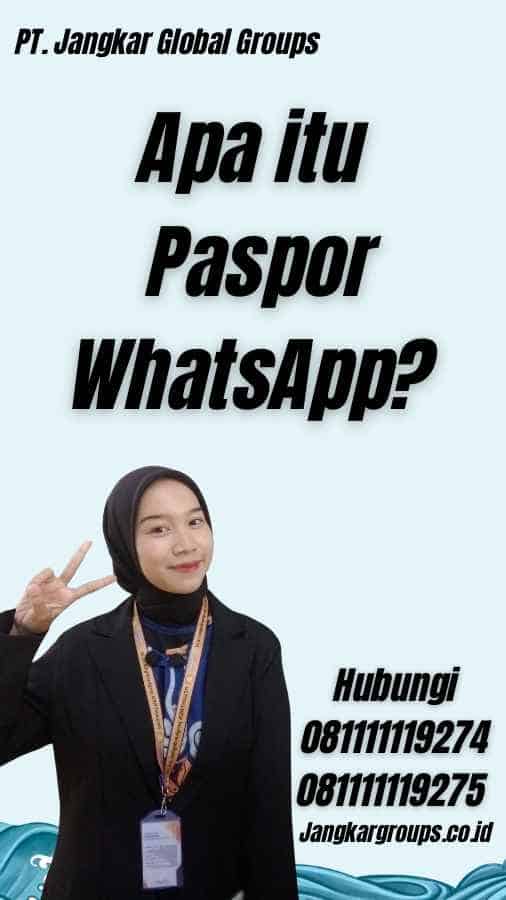 Apa itu Paspor WhatsApp?