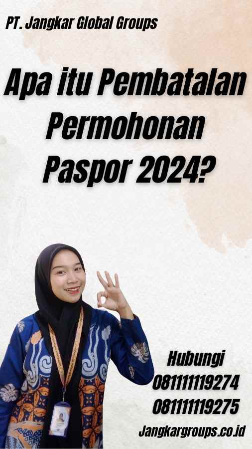 Apa itu Pembatalan Permohonan Paspor 2024?