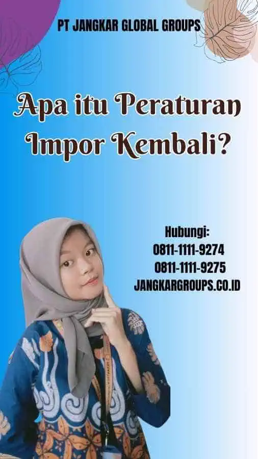 Apa itu Peraturan Impor Kembali