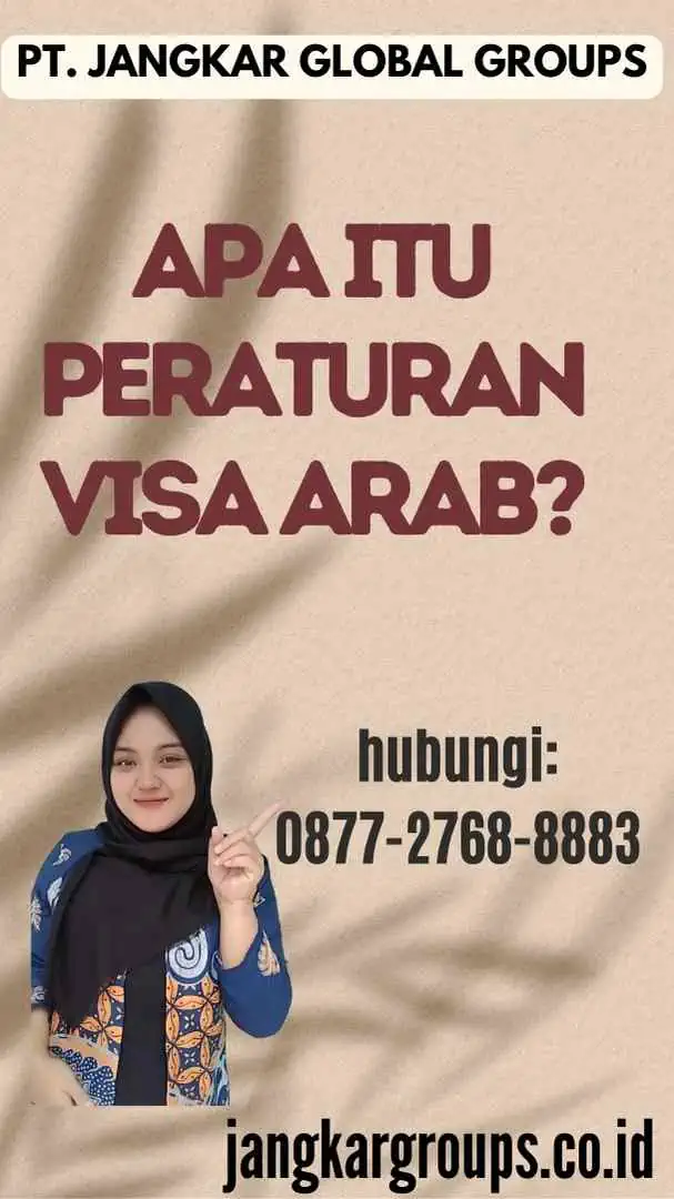Peraturan Visa Arab Saudi – Jangkar Global Groups
