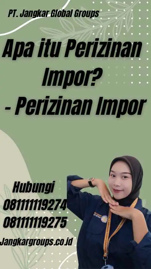 Apa itu Perizinan Impor? - Perizinan Impor