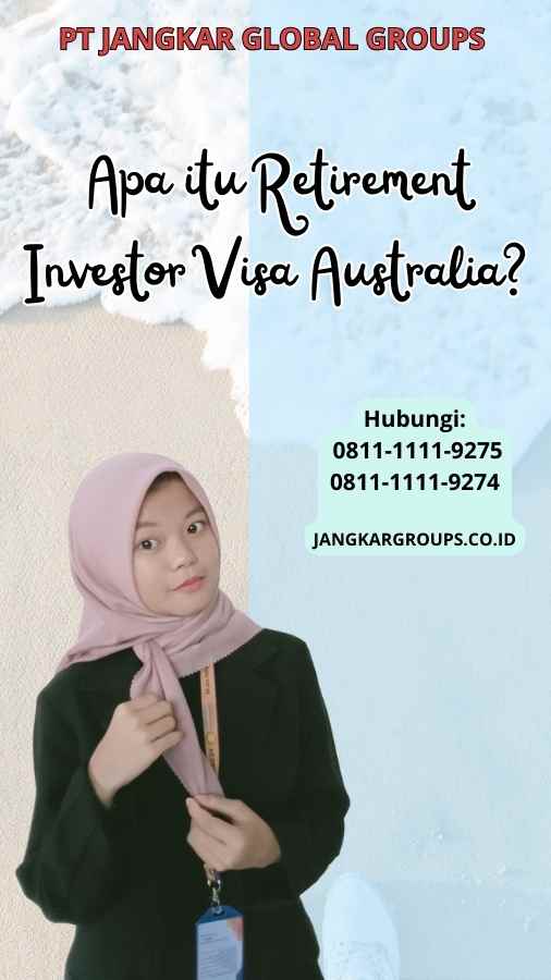 Apa itu Retirement Investor Visa Australia