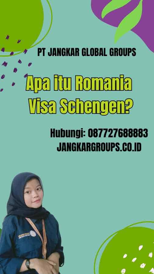 Apa itu Romania Visa Schengen
