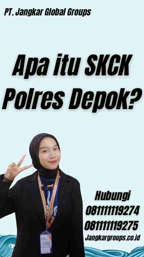 Apa itu SKCK Polres Depok?