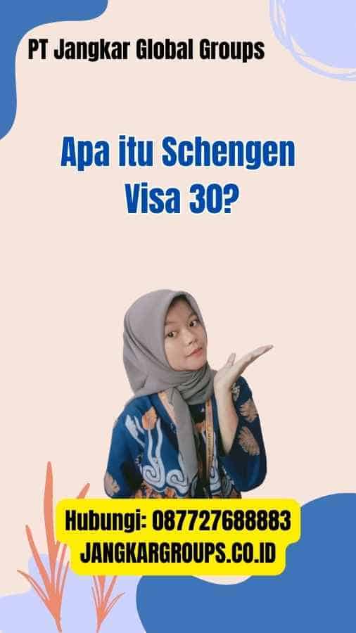 Apa itu Schengen Visa 30