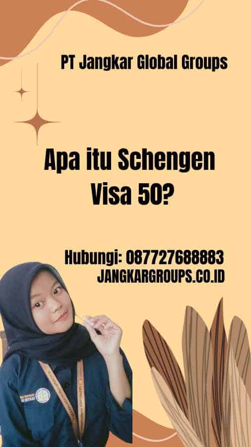 Apa itu Schengen Visa 50