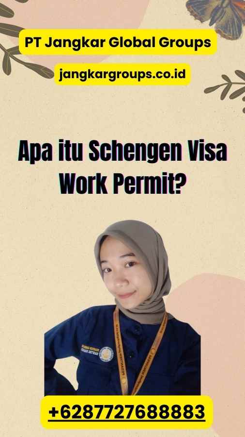 Apa itu Schengen Visa Work Permit?