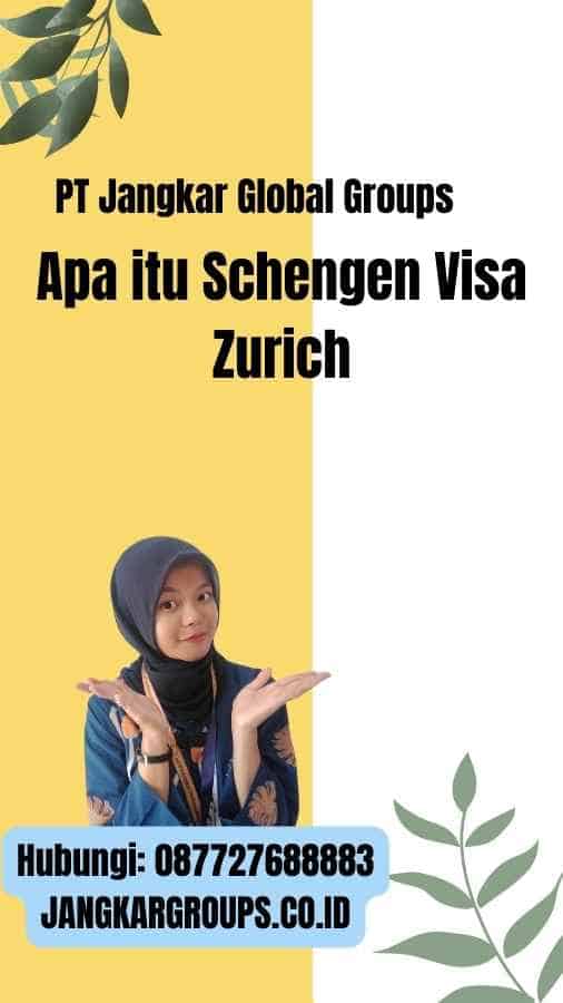 Apa itu Schengen Visa Zurich