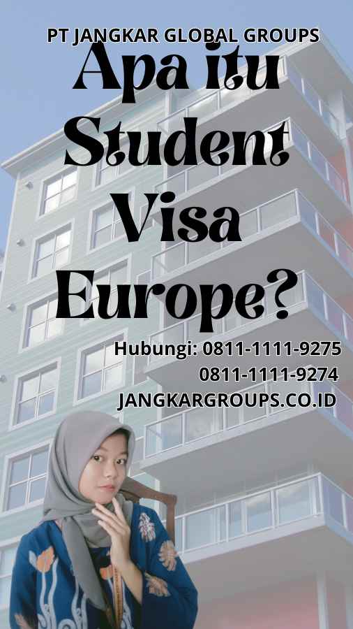Apa itu Student Visa Europe