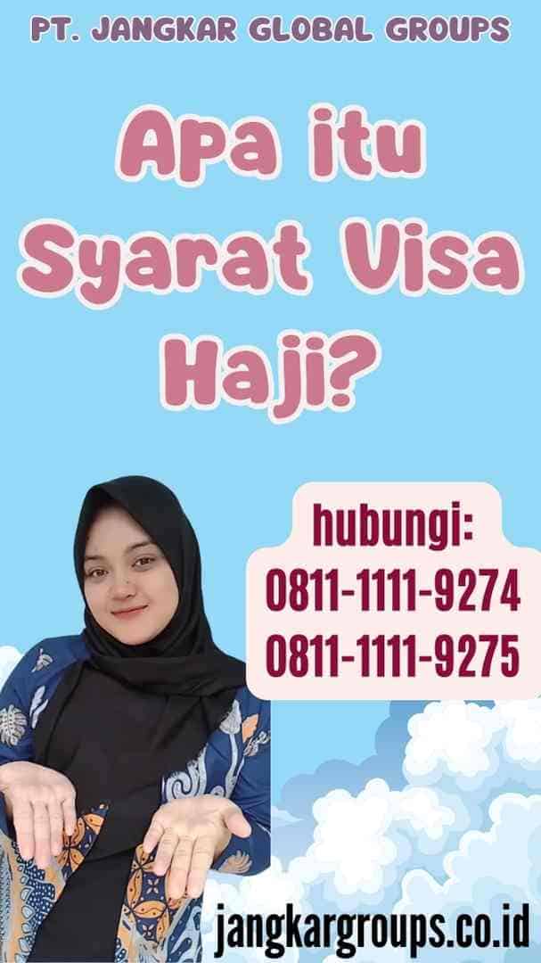 Apa itu Syarat Visa Haji