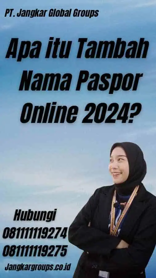 Apa itu Tambah Nama Paspor Online 2024?