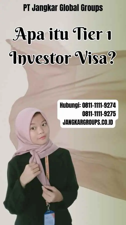 Apa itu Tier 1 Investor Visa