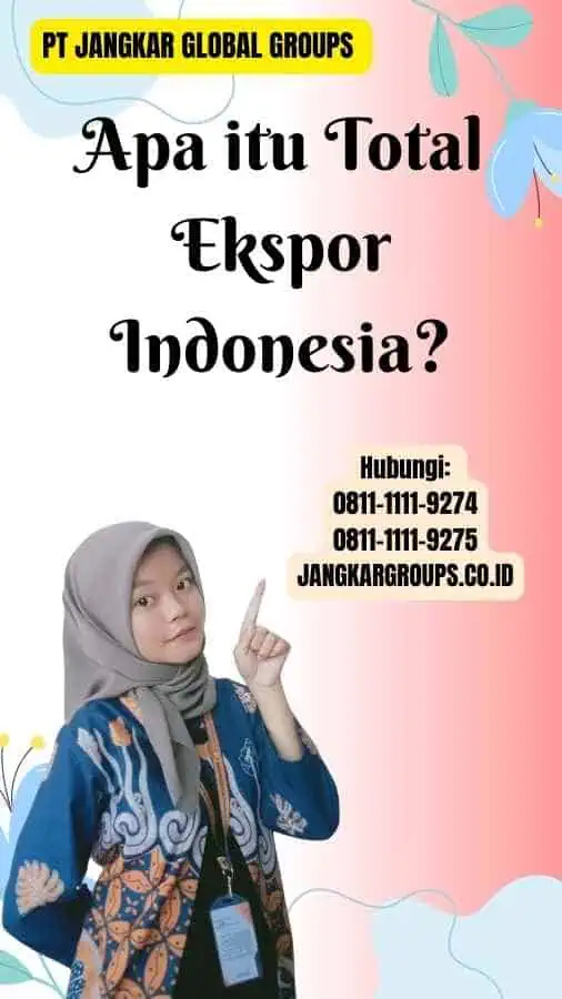 Apa itu Total Ekspor Indonesia