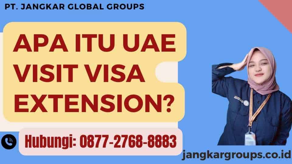 Apa itu UAE Visit Visa Extension