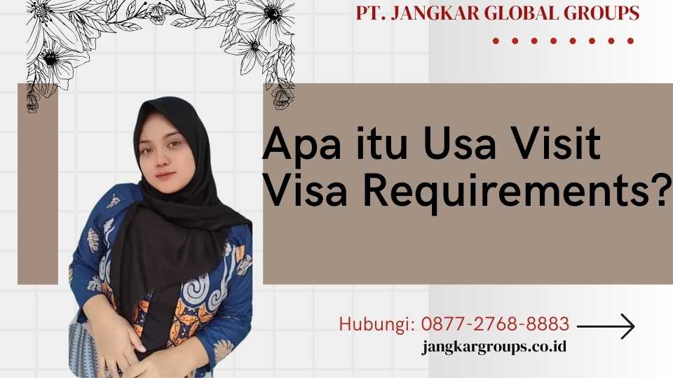 Apa itu Usa Visit Visa Requirements