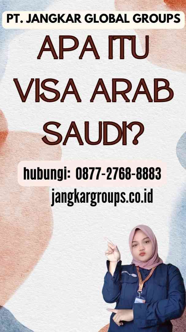Apa itu Visa Arab Saudi