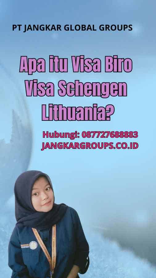 Apa itu Visa Biro Visa Schengen Lithuania