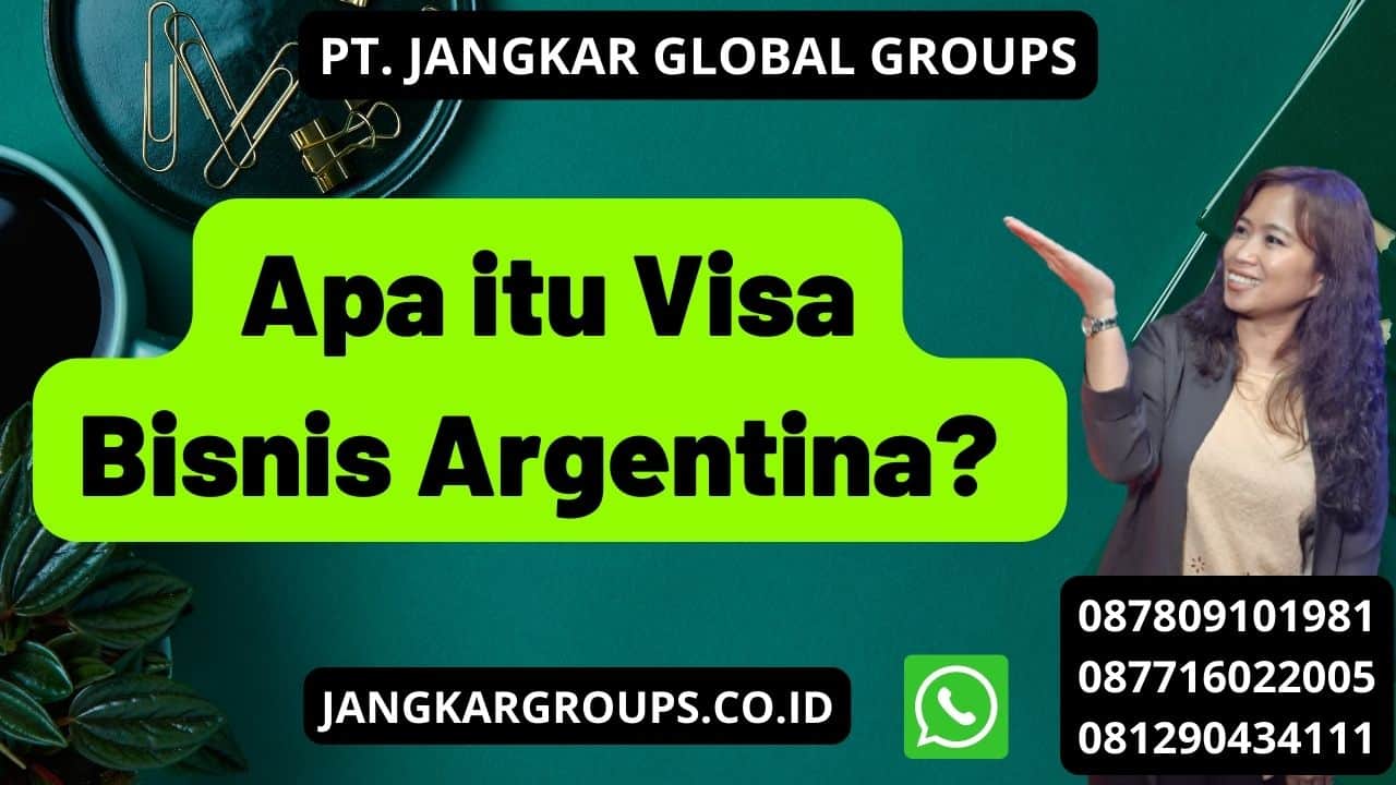 Apa itu Visa Bisnis Argentina?