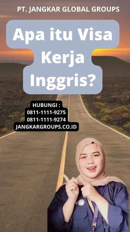 Apa itu Visa Kerja Inggris?