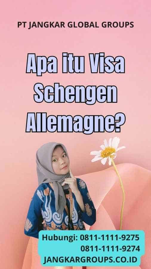 Apa itu Visa Schengen Allemagne