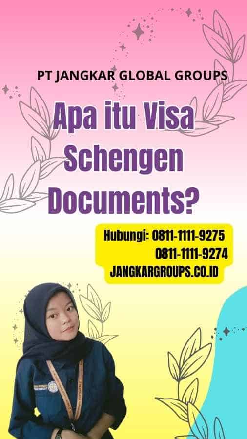 Apa itu Visa Schengen Documents