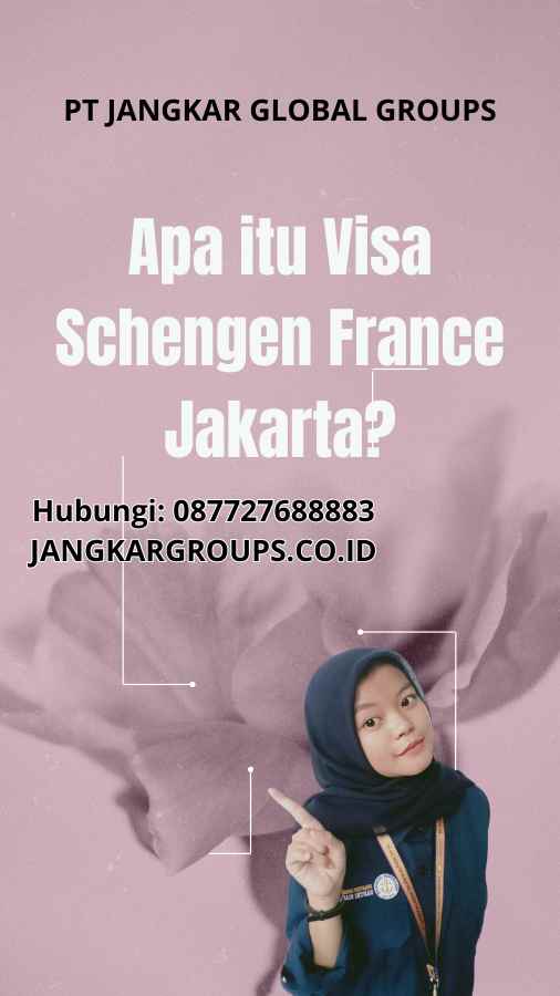 Apa itu Visa Schengen France Jakarta