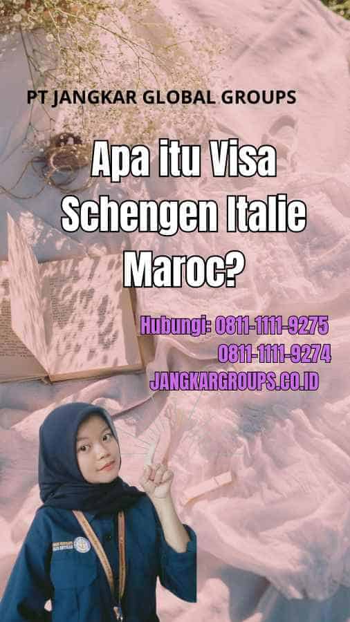 Apa itu Visa Schengen Italie Maroc