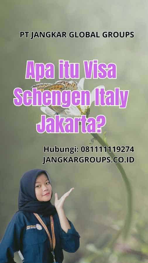 Apa itu Visa Schengen Italy Jakarta
