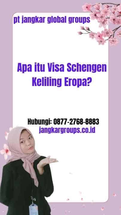 Apa itu Visa Schengen Keliling Eropa