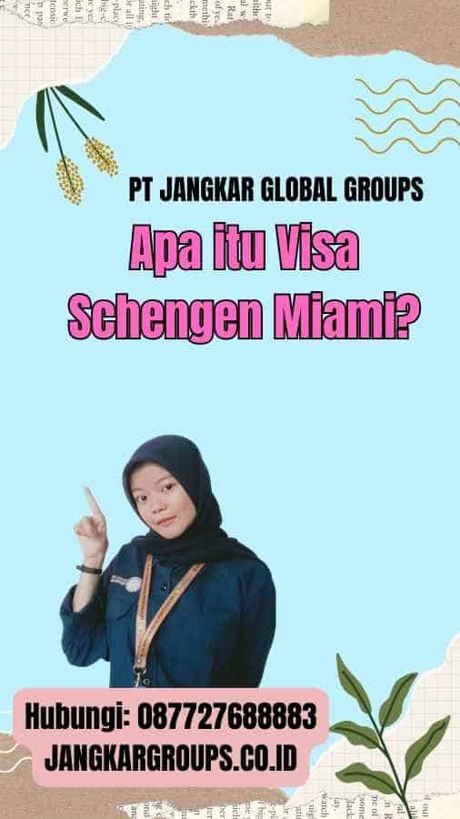 Apa itu Visa Schengen Miami