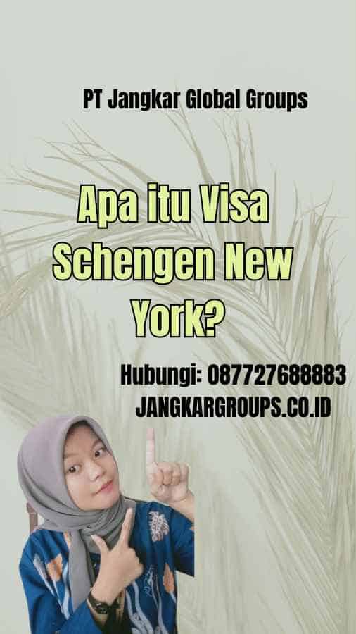 Apa itu Visa Schengen New York
