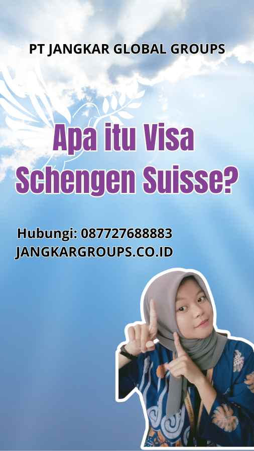Apa itu Visa Schengen Suisse