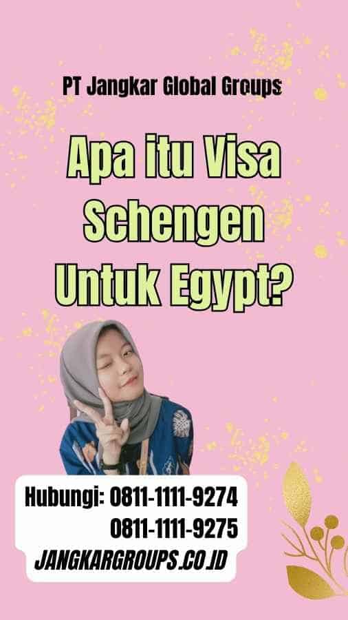 Apa itu Visa Schengen Untuk Egypt