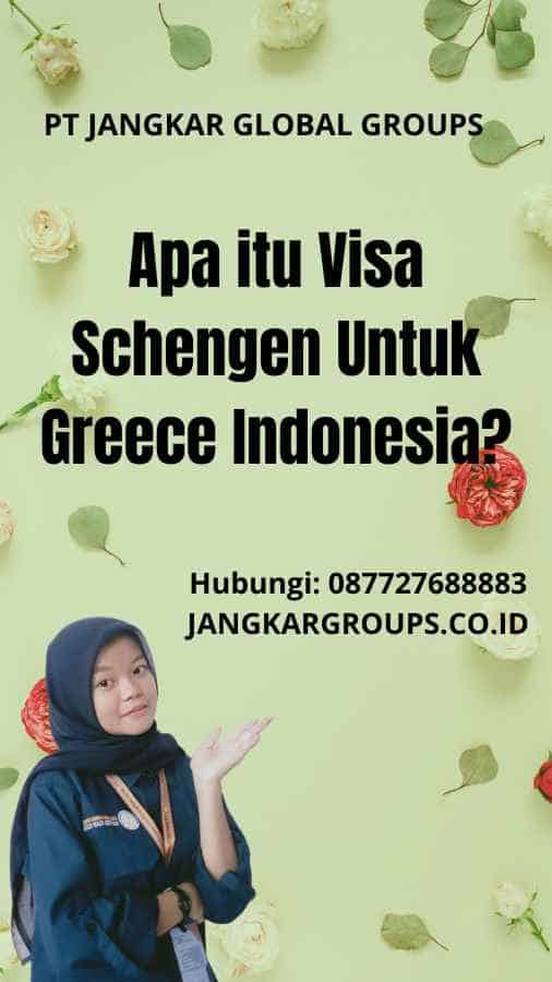 Apa itu Visa Schengen Untuk Greece Indonesia